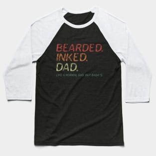 Bearded Inked Dad Like A Normal Dad But Bada*s. Baseball T-Shirt